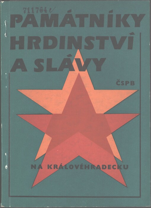 Památníky hrdinství a slávy na Královéhradecku: věnováno památce sto patnácti padlých rudoarmejců