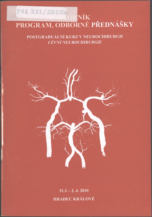 XVII. postgraduální kurz v neurochirurgii: 2. část IV. cyklu : [sborník, program, odborné přednášky : 31.3.-2.4.2010, Hradec Králové]
