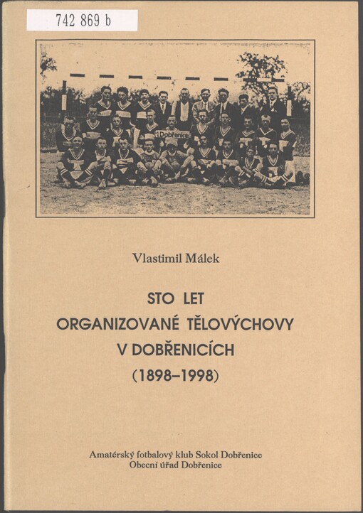 Sto let organizované tělovýchovy v Dobřenicích :(1898-1998)