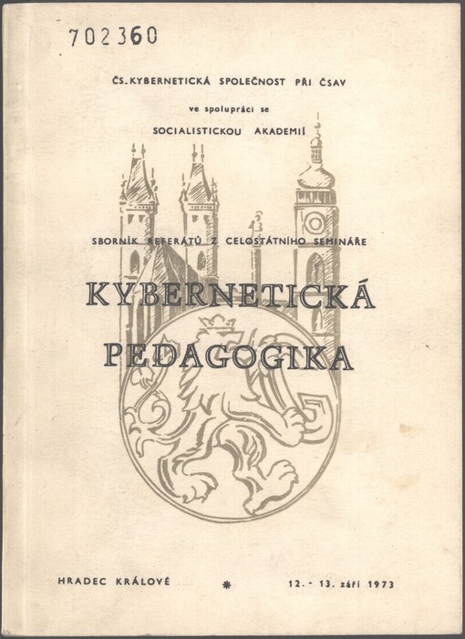 Kybernetická pedagogika: sborník referátů z celostátního semináře : Hradec Králové 12.-13. září 1973