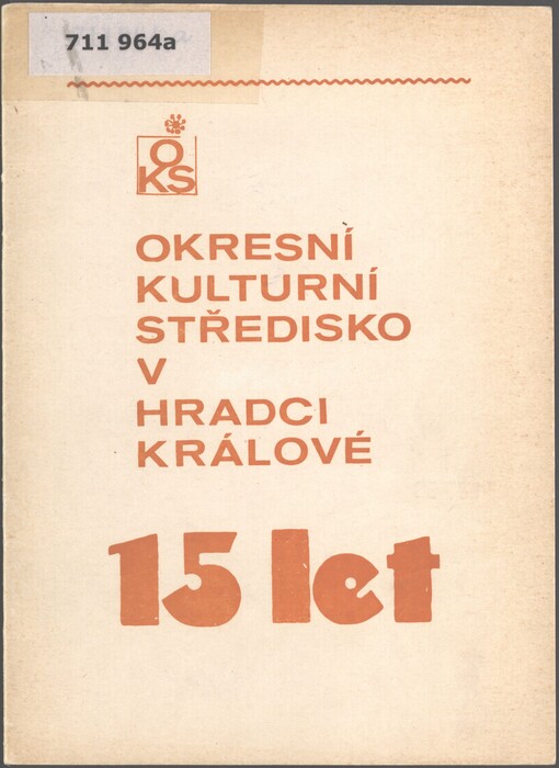 Okresní kulturní středisko v Hradci Králové - 15 let