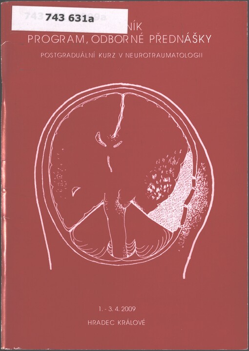 XVI. postgraduální kurz v neurotraumatologii: 1. část IV. cyklu : [sborník, program, odborné přednášky : 1.-3.4.2009 Hradec Králové]