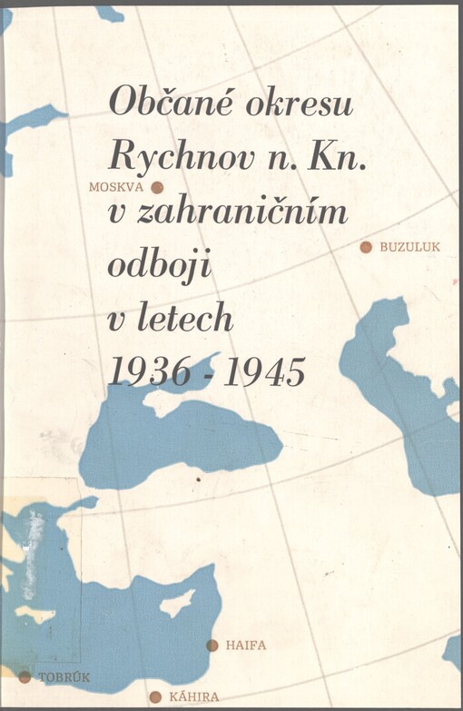 Občané okresu Rychnov nad Kněžnou v zahraničním odboji v předválečných a válečných letech 1936-1945