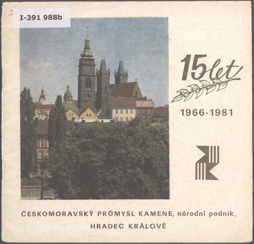 Českomoravský průmysl kamene, národní podnik, Hradec Králové: 15 let : 1966-1981