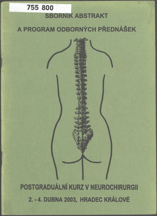 X. postgraduální kurz v neurochirurgii: 5. část II. cyklu : [sborník abstrakt a program odborných přednášek : 2.-4. dubna 2003, Hradec Králové]