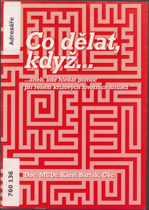 Co dělat, když--, --aneb, Kde hledat pomoc při řešení krizových životních situací