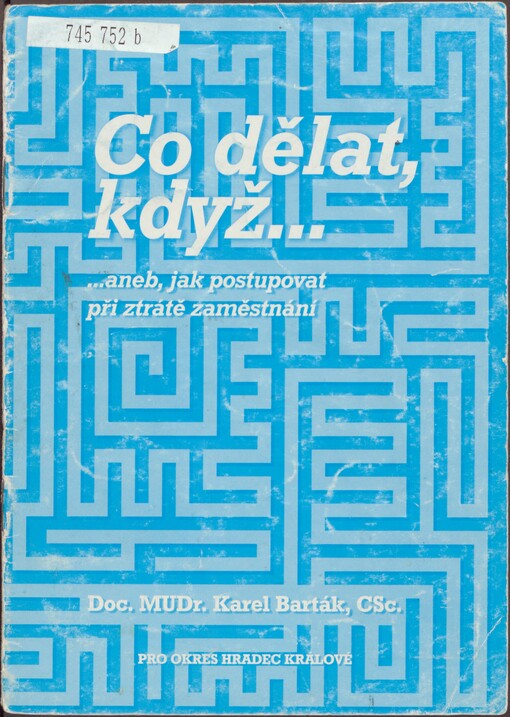 Co dělat, když--, --aneb, Jak postupovat při ztrátě zaměstnání: pro okres Hradec Králové