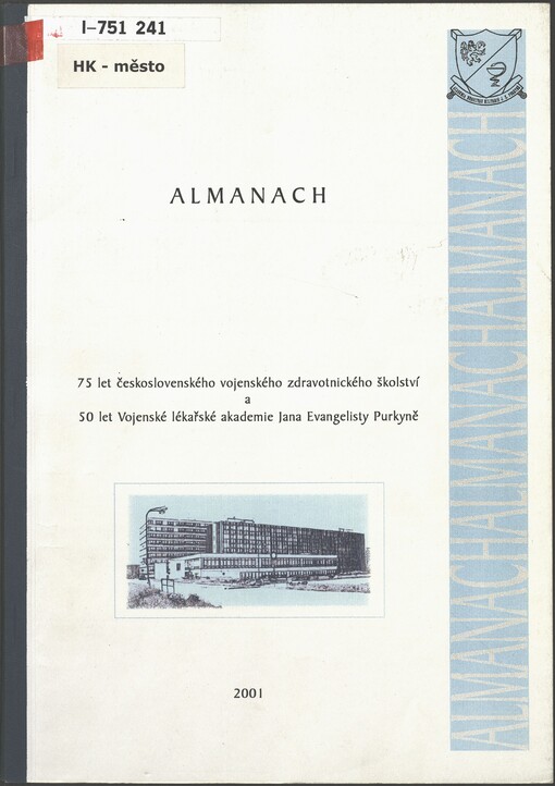 Almanach: 75 let československého vojenského zdravotnického školství a 50 let Vojenské lékařské akademie Jana Evangelisty Purkyně