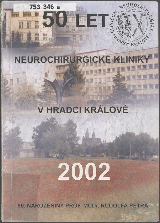 50 let neurochirurgické kliniky v Hradci Králové: 90. narozeniny prof. MUDr. Rudolfa Petra
