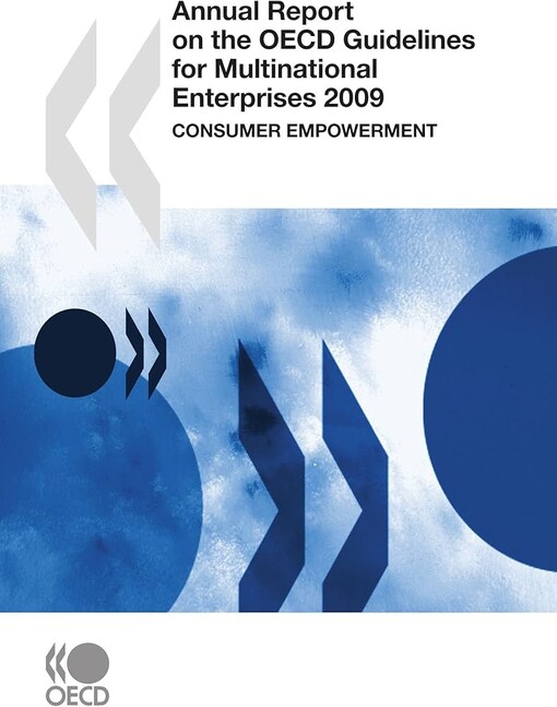 Annual Report on the OECD Guidelines for Multinational Enterprises 2009:  Consumer empowerment