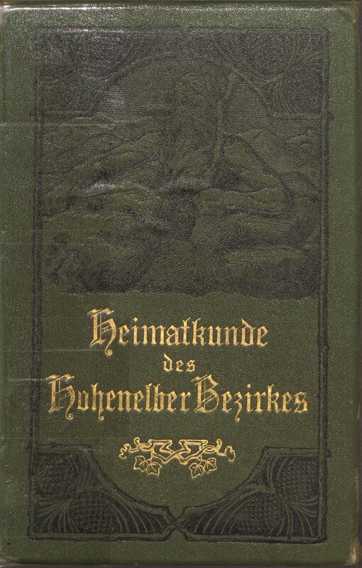 Volks- und Heimatkunde des politischen Bezirkes Hohenelbe und der deutschen Gemeinden der im Westen angrenzenden Gerichtsbezirke Neupakau und Starkenbach