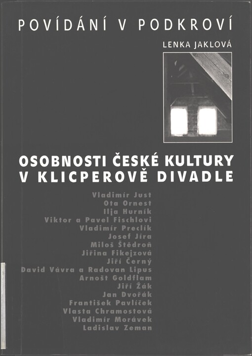 Povídání v podkroví: (osobnosti české kultury v Klicperově divadle)