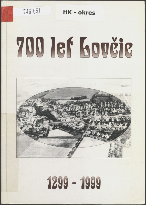 700 let Lovčic: 1299-1999 : k 700. výročí první písemné zmínky o Lovčicích