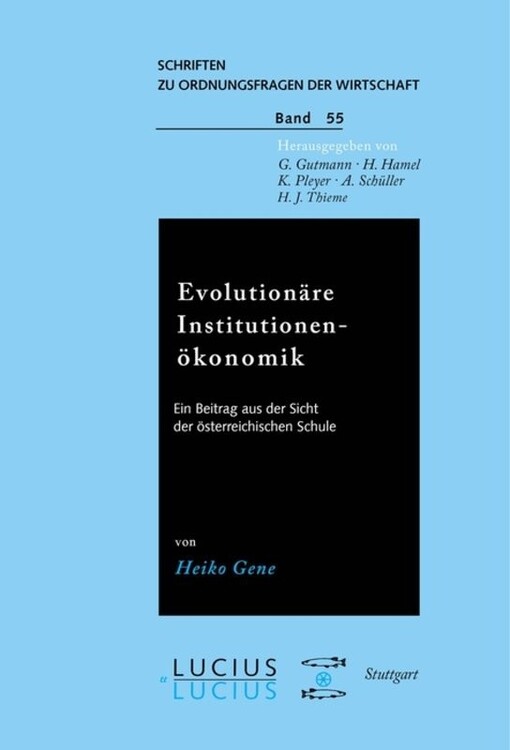 Evolutionare Institutionenokonomik: Ein Beitrag aus der Sicht der osterreichischen Schule (Schriften zu Ordnungsfragen der Wirtschaft) (German Edition)
