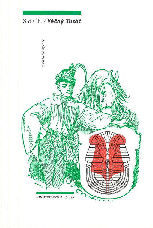 Věčný Tutáč, aneb, Posmrtné osudy nesmrtelného kulturtrégra, čili, Kulturní revoluce v zásvětí a jiné