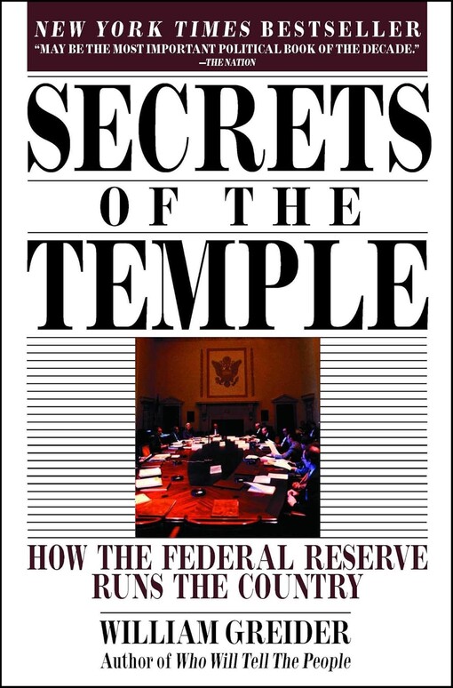 Secrets of the temple :how the federal reserve runs the country
