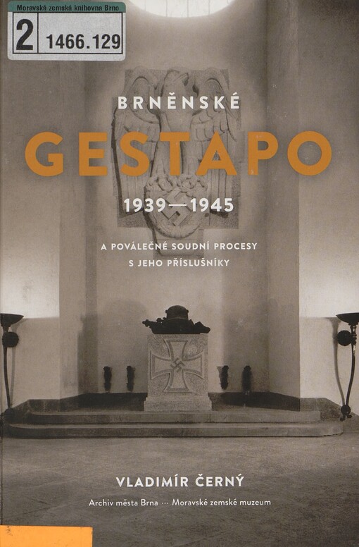 Brněnské Gestapo 1939-1945 a poválečné soudní procesy s jeho příslušníky