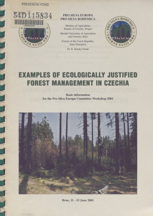 Examples of ecologically justified forest management in Czechia: basic information for the Pro Silva Europa Committee Workshop 2001 : Brno, 11-15 June 2001