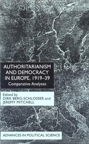 Authoritarianism and Democracy in Europe, 1919-39: Comparative Analyses