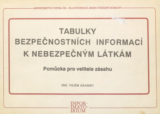 Tabulky bezpečnostních informací k nebezpečným látkám: Pomůcka pro velitele zásahu