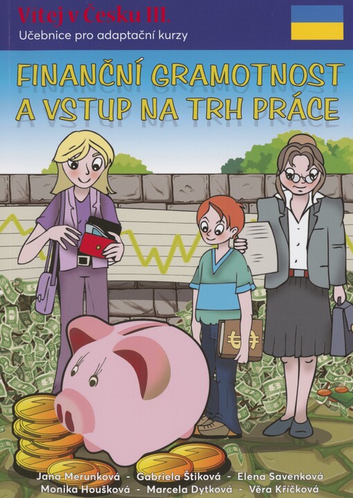 Vítej v Česku: učebnice pro adaptační kurzy. III. Finanční gramotnost a vstup na trh práce