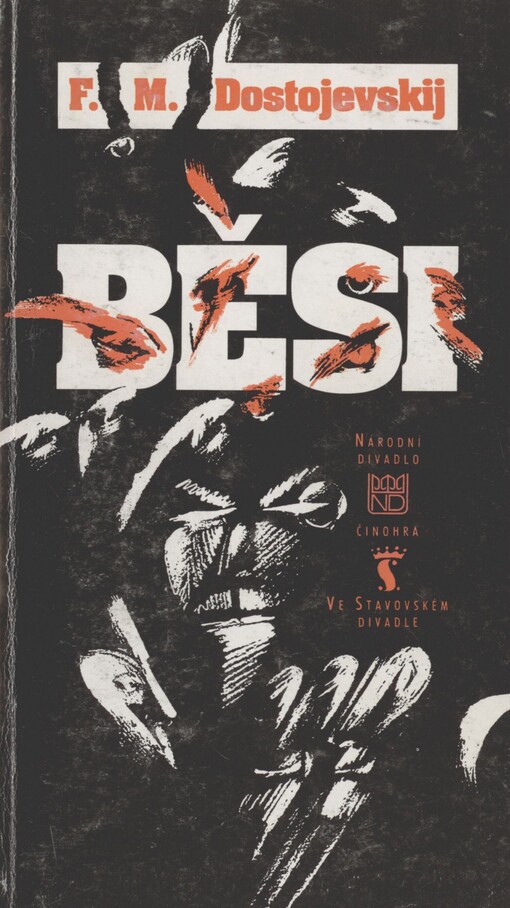 Fjodor Michajlovič Dostojevskij, Běsi: [příležitostný tisk k premiéře uvedené Národním divadlem 26. a 27. března 1997 ve Stavovském divadle v Praze