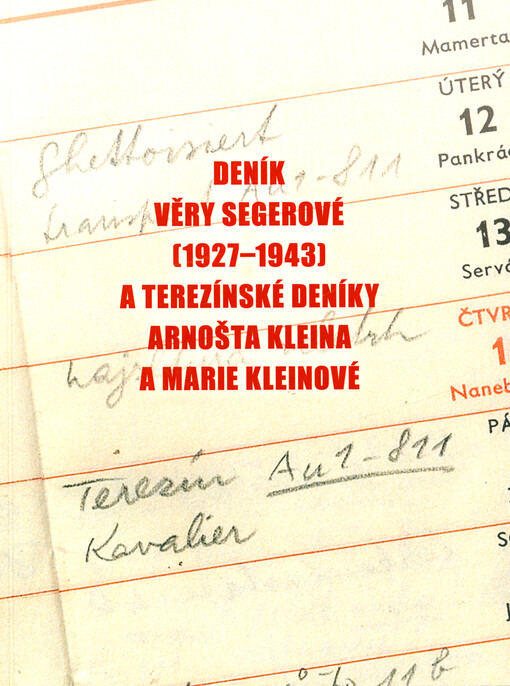 Deník Věry Segerové (1927-1943) a terezínské deníky Arnošta Kleina a Marie Kleinové