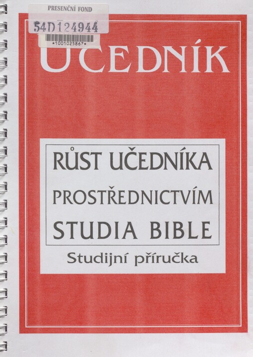 Učedník: růst učedníka prostřednictvím studia Bible : studijní příručka. [Nový zákon