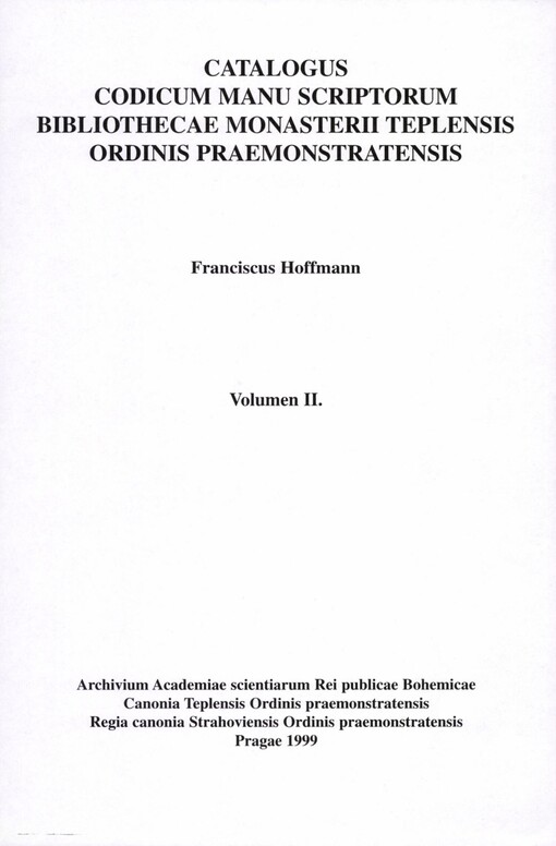 Soupis rukopisů knihovny Kláštera premonstrátů Teplá =: Catalogus codicum manu scriptorum bibliothecae Monasterii Teplensis Ordinis Praemonstratensis