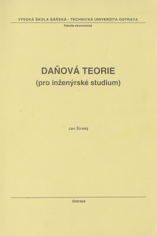 Daňová teorie: (pro inženýrské studium)