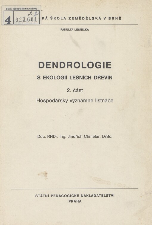 Dendrologie s ekologií lesních dřevin. [Část] 2. Hospodářsky významné listnáče