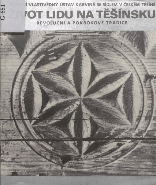 Život lidu na Těšínsku: Revoluční a pokrokové tradice : Průvodce muzejní expozicí Okr. vlastivědného ústavu Karviná v Čes. Těšíně