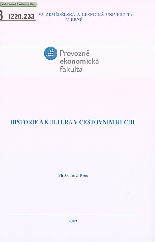 Historie a kultura v cestovním ruchu: kapitoly z dějin hmotné a duchovní kultury ve světě a v českých zemích od pravěku až po 18. století