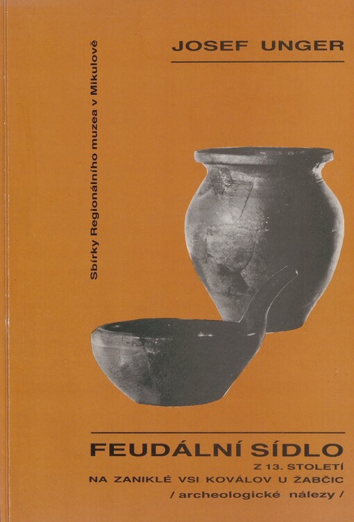 Feudální sídlo z 13. století na zaniklé vsi Koválov u Žabčic: (archeologické nálezy)
