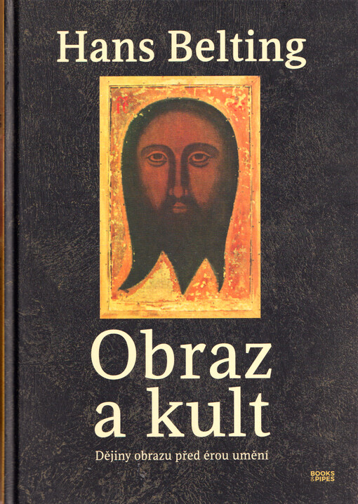 Obraz a kult : dějiny obrazů před dobou umění