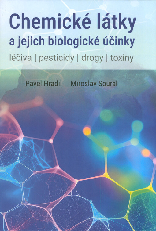 Chemické látky a jejich biologické účinky : léčiva, pesticidy, drogy, toxiny