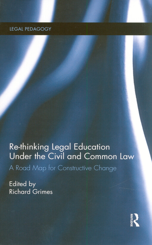 Re-thinking legal education under the civil and common law : a road map for constructive change