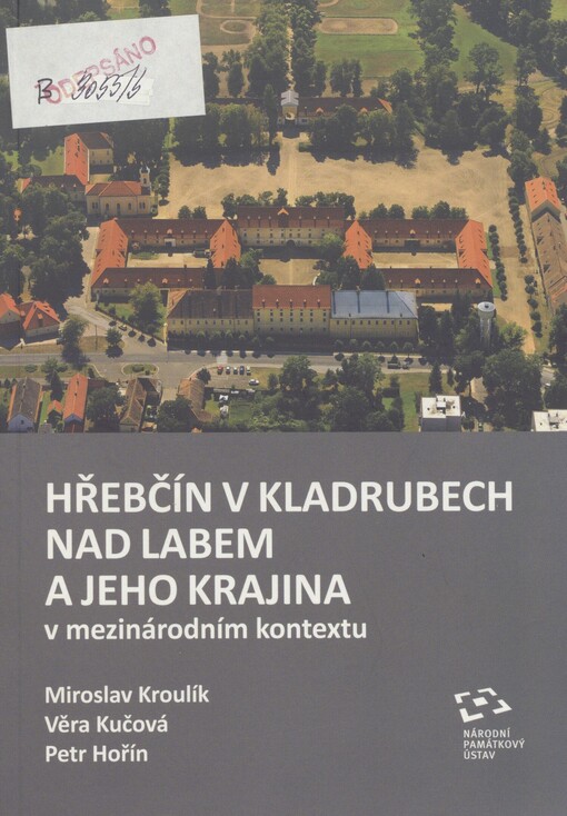Hřebčín v Kladrubech nad Labem a jeho krajina v mezinárodním kontextu: kulturní statek České republiky zařazený na národní Indikativní seznam památek pro nominaci k zápisu na Seznam světového dědictví UNESCO