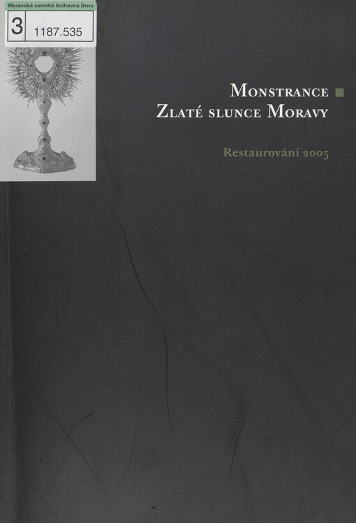 Monstrance Zlaté slunce Moravy : restaurování 2005