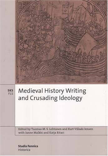 Medieval history writing and crusading ideology