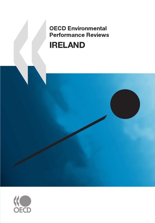 OECD environmental performance reviews.Ireland