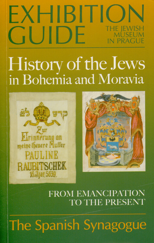 History of the Jews in Bohemia and Moravia : from emancipation to the present : exhibition guide