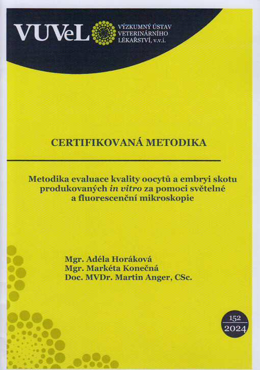 Metodika evaluace kvality oocytů a embryi skotu produkovaných in vitro za pomoci světelné a fluorescenční mikroskopie