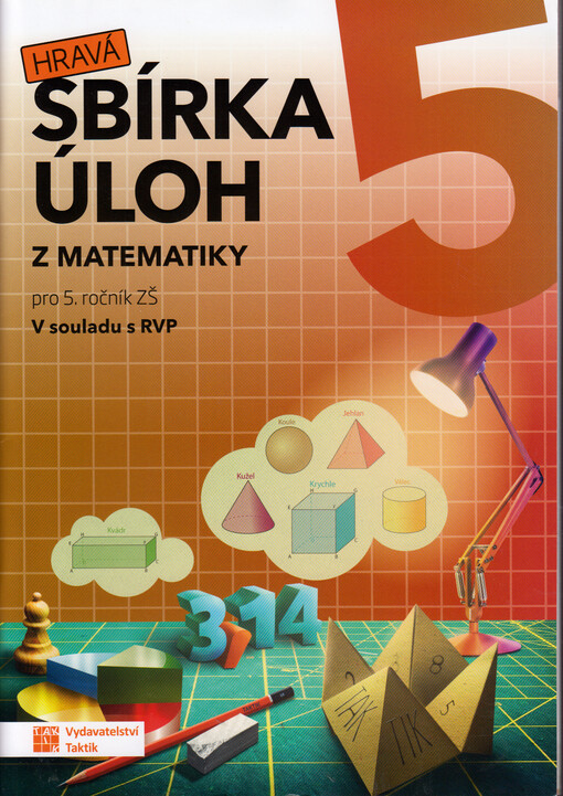 Hravá sbírka úloh z matematiky 5 : pro 5. ročník ZŠ : v souladu s RVP