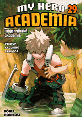 My hero academia = Moje hrdinská akademie. 29, Vzestup Kacukiho Bakugóa  (odkaz v elektronickém katalogu)