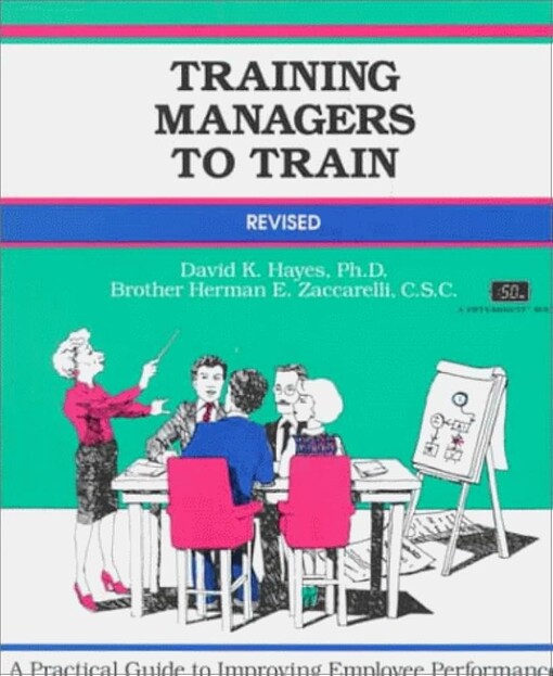 Training Managers to Train: A Practical Guide to Improving Employee Performance (50-Minute Series)