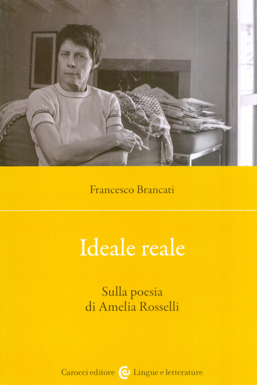 Ideale reale : sulla poesia di Amelia Rosselli