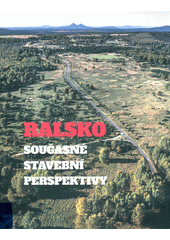 Ralsko : současné stavební perspektivy : studentské architektonické projekty vzniklé ve spolupráci Ústavu dějin umění Akademie věd a Fakulty architektury Českého vysokého učení technického  (odkaz v elektronickém katalogu)