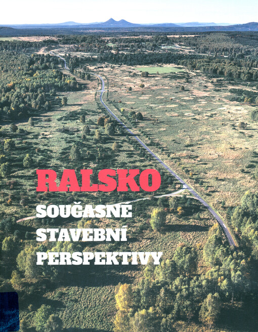 Ralsko : současné stavební perspektivy : studentské architektonické projekty vzniklé ve spolupráci Ústavu dějin umění Akademie věd a Fakulty architektury Českého vysokého učení technického