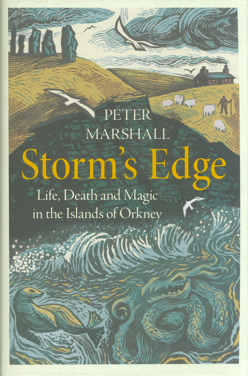 Storm's edge : life, death and magic in the islands of Orkney